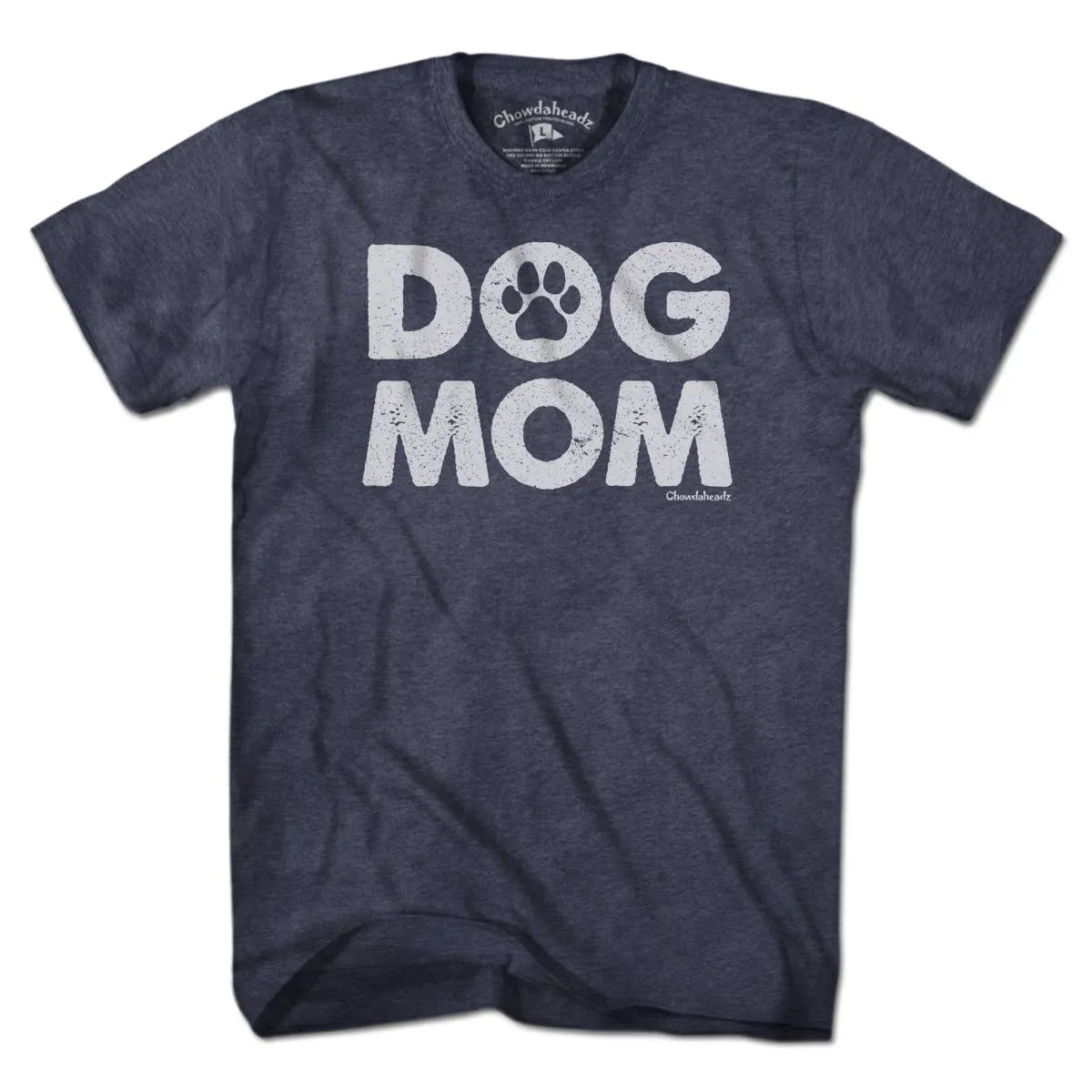 DOG MOM T-SHIRT: Unisex / S / Heather Blue/Chowdaheadz